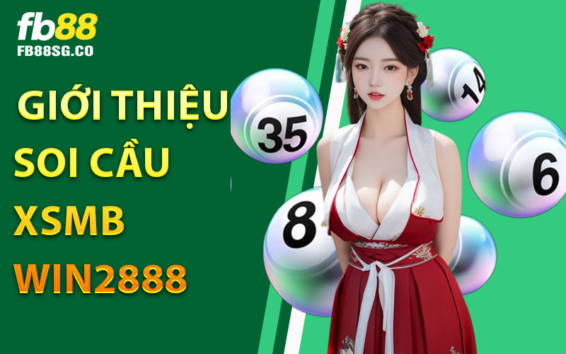 Giới thiệu soi cầu xsmb win2888